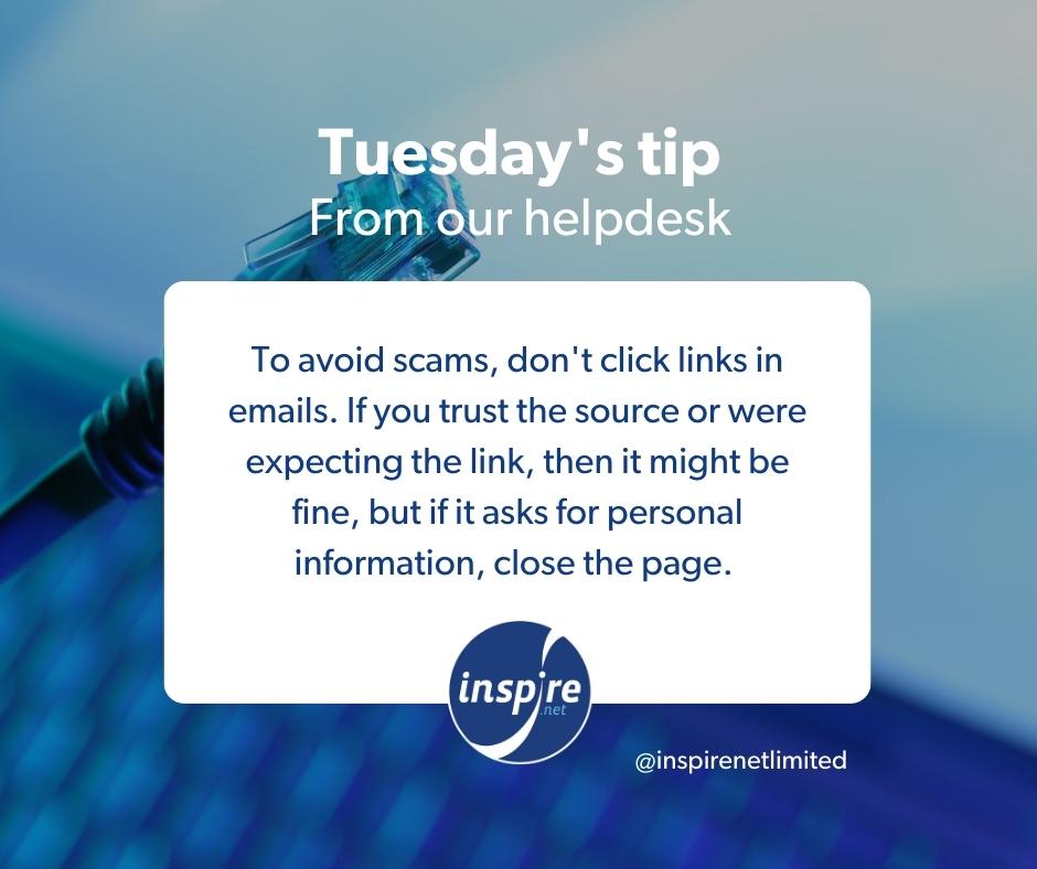 Tip number four: To avoid scams, don't click the links in emails. If you trust the source or were expecting the link, then it might be fine, but if it asks for personal information, close the page.